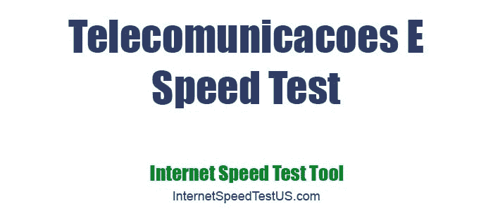 Telecomunicacoes E Speed Test