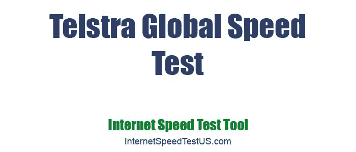 Telstra Global Speed Test