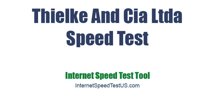 Thielke And Cia Ltda Speed Test