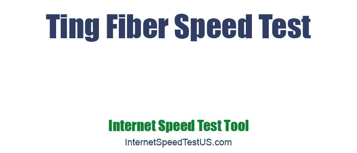 Ting Fiber Speed Test