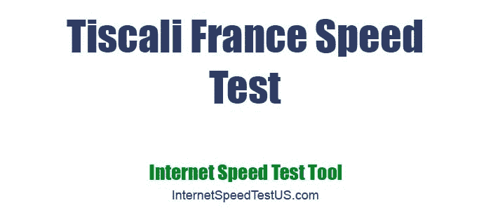 Tiscali France Speed Test
