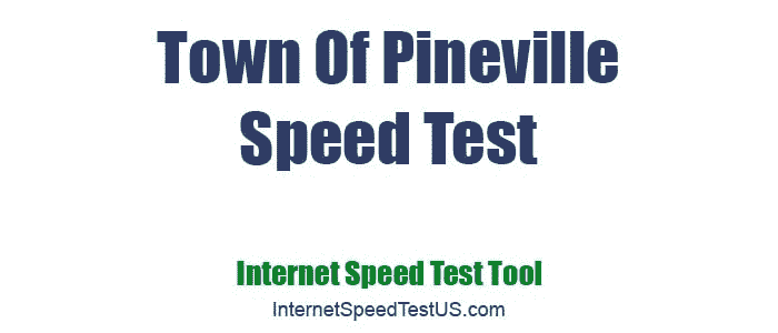 Town Of Pineville Speed Test