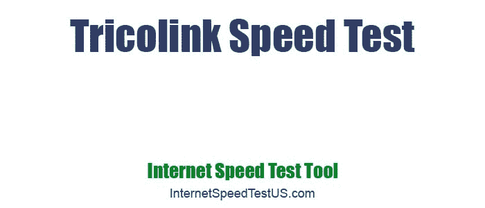 Tricolink Speed Test