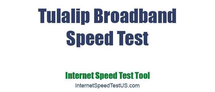 Tulalip Broadband Speed Test