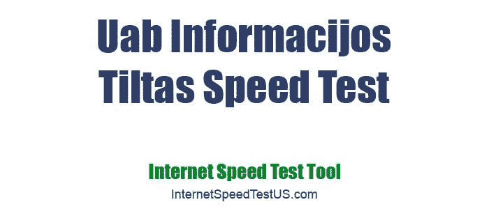 Uab Informacijos Tiltas Speed Test