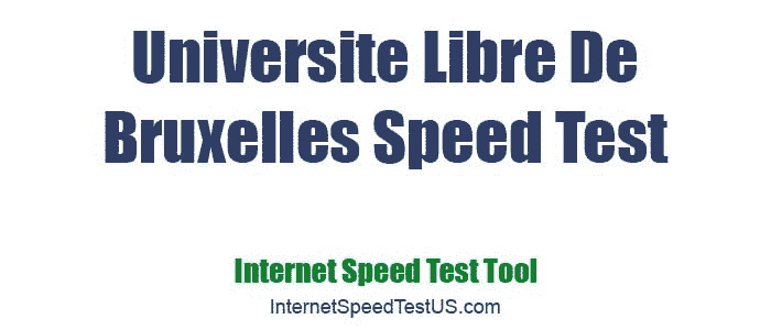 Universite Libre De Bruxelles Speed Test