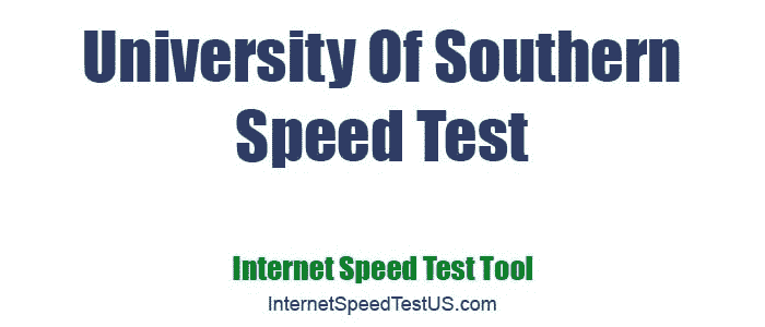 University Of Southern Speed Test