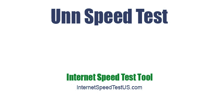 Unn Speed Test