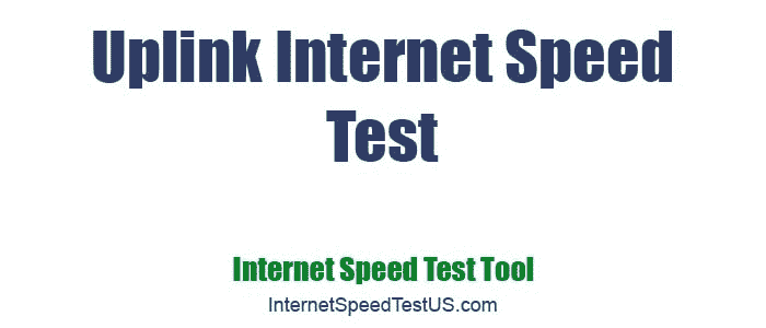 Uplink Internet Speed Test