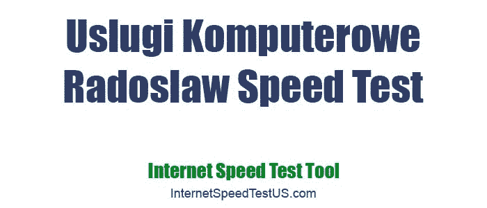 Uslugi Komputerowe Radoslaw Speed Test