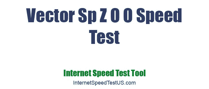 Vector Sp Z O O Speed Test