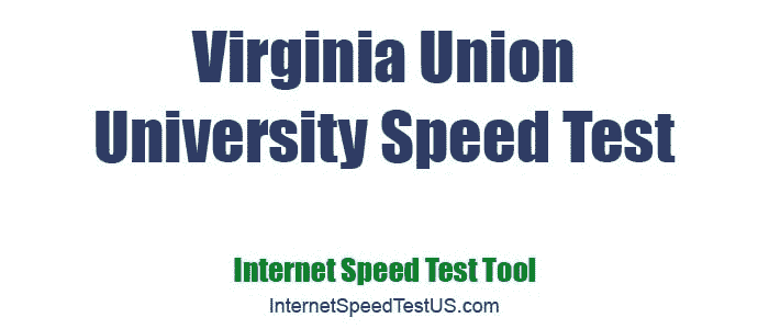 Virginia Union University Speed Test