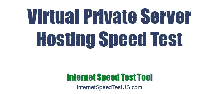 Virtual Private Server Hosting Speed Test