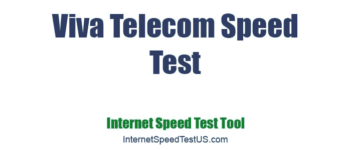 Viva Telecom Speed Test