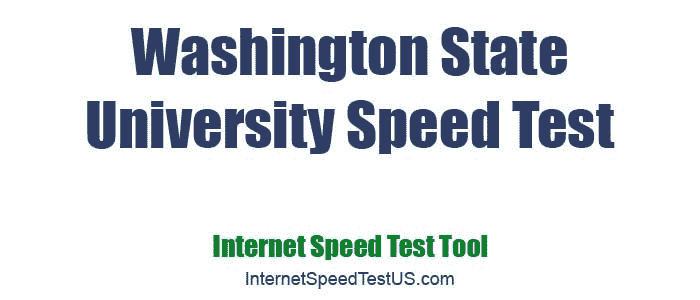 Washington State University Speed Test