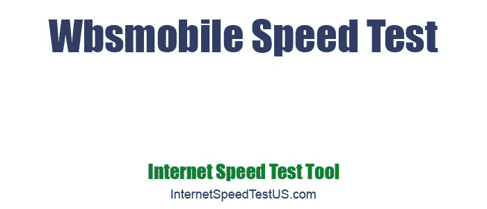 Wbsmobile Speed Test