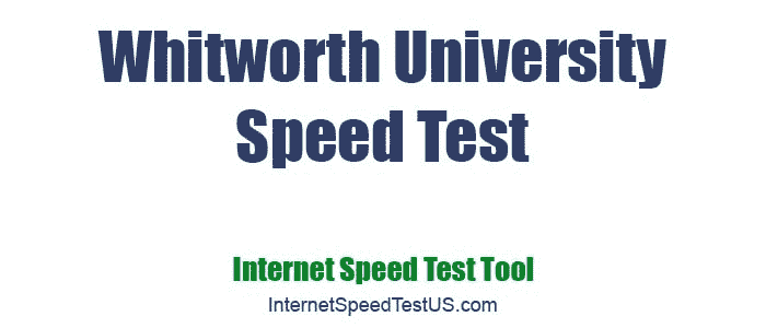 Whitworth University Speed Test