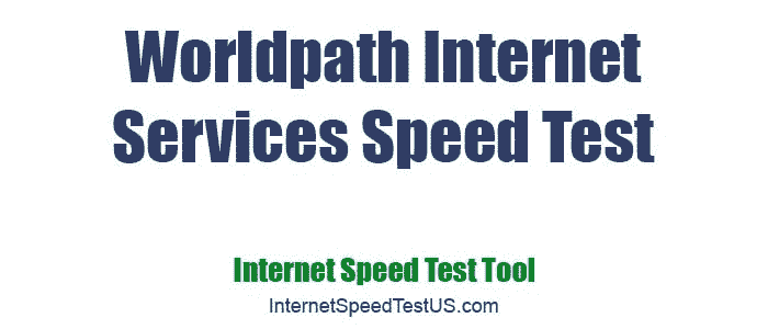 Worldpath Internet Services Speed Test