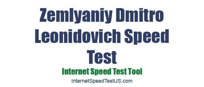 Zemlyaniy Dmitro Leonidovich Speed Test