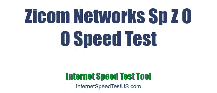 Zicom Networks Sp Z O O Speed Test