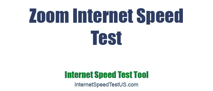 Zoom Internet Speed Test